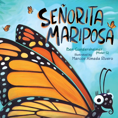 The cover of bilingual children's book “Senorita Mariposa” by Ben Gundersheimer